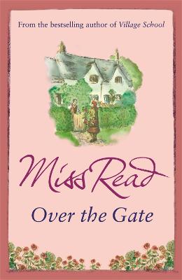 Over the Gate: The fourth novel in the Fairacre series - Fairacre (Paperback)