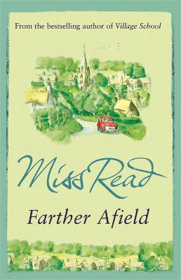 Farther Afield: The sixth novel in the Fairacre series - Fairacre (Paperback)