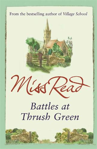 Battles at Thrush Green - Thrush Green (Paperback)