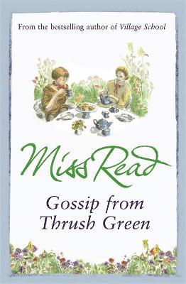 Gossip from Thrush Green - Thrush Green (Paperback)