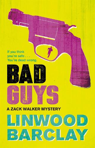 Bad Guys By Linwood Barclay Waterstones