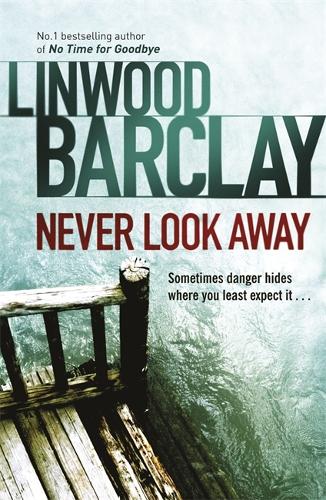 Never Look Away by Linwood Barclay | Waterstones