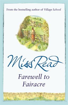 Farewell to Fairacre: The eleventh novel in the Fairacre series - Fairacre (Paperback)