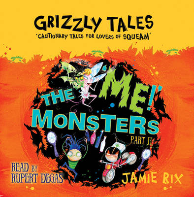 The 'Me!' Monsters: Cautionary Tales for Lovers of Squeam! Book 3 (CD-Audio)