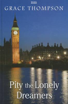 Pity The Lonely Dreamers (Hardback)