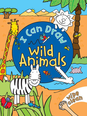 I Can Draw: Wild Animals (Hardback)