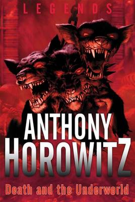 Death and the Underworld - Legends (Anthony Horowitz) (Paperback)