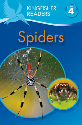 Kingfisher Readers: Spiders (Level 4: Reading Alone) (Paperback)