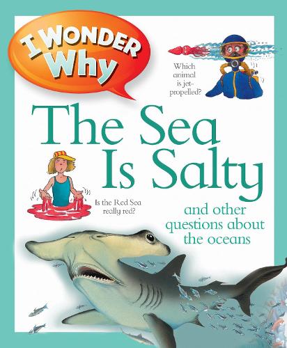I Wonder Why the Sea is Salty - I Wonder Why (Paperback)