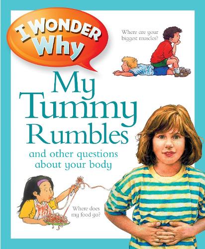 I Wonder Why My Tummy Rumbles - I Wonder Why (Paperback)