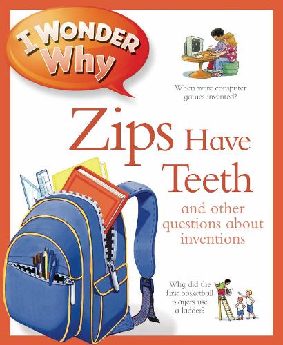 I Wonder Why Zips Have Teeth - I Wonder Why (Paperback)