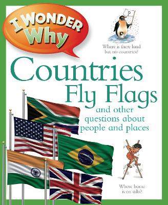 I Wonder Why Countries Fly Flags - I Wonder Why (Paperback)