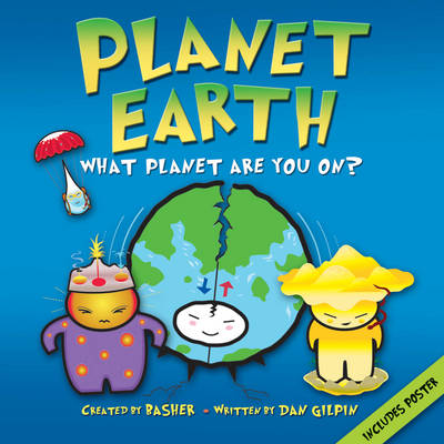 Basher Science: Planet Earth: What Planet are You On? (Paperback)