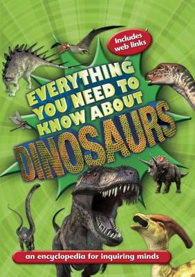 Everything You Need to Know About Dinosaurs (Hardback)