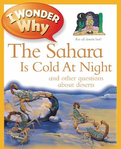 I Wonder Why The Sahara Is Cold At Night - I Wonder Why (Paperback)