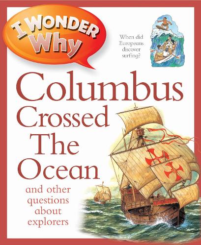 I Wonder Why Columbus Crossed The Ocean - I Wonder Why (Paperback)