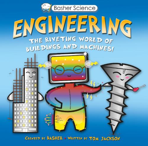 Basher Science: Engineering: Machines and Buildings - Basher (Paperback)