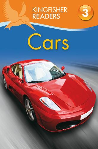 Kingfisher Readers: Cars (Level 3: Reading Alone with Some Help) - Kingfisher Readers (Paperback)