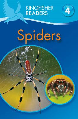 Kingfisher Readers: Spiders (Level 4: Reading Alone) - Kingfisher Readers (Paperback)