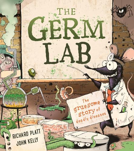The Germ Lab: The Gruesome Story of Deadly Diseases (Hardback)