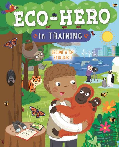 Eco Hero In Training: Become a top ecologist - In Training (Paperback)