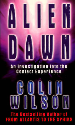 Alien Dawn: An Investigation into the Contact Experience (Paperback)