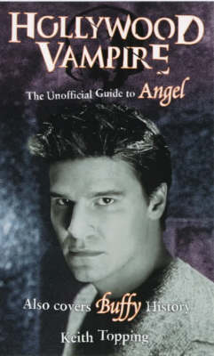 Hollywood Vampire: The Unofficial Guide to Angel (Paperback)