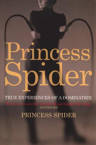 Cover Princess Spider: True Experiences of a Dominatrix