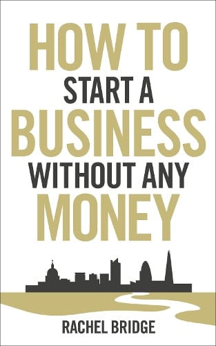 How To Start a Business without Any Money (Paperback)