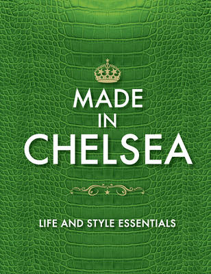 Made in Chelsea: Life and Style Essentials: The Official Handbook (Hardback)