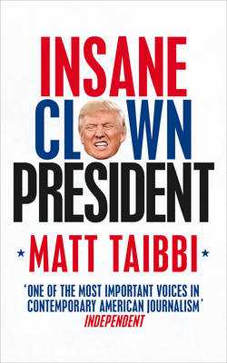Insane Clown President: Dispatches from the American Circus (Paperback)