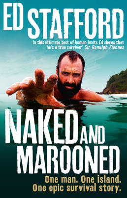 Naked and Marooned: One Man. One Island. One Epic Survival Story (Hardback)