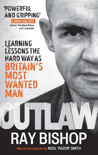 Outlaw: Learning lessons the hard way as Britain's most wanted man (Paperback)