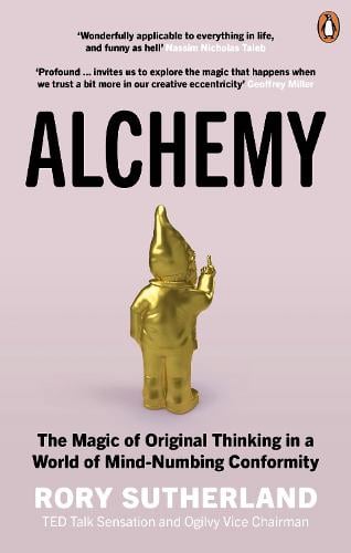 Alchemy: The Magic of Original Thinking in a World of Mind-Numbing Conformity (Paperback)