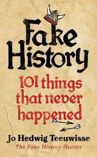 Fake History by Jo Teeuwisse | Waterstones