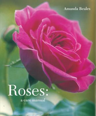 Roses: Care Manual (Hardback)