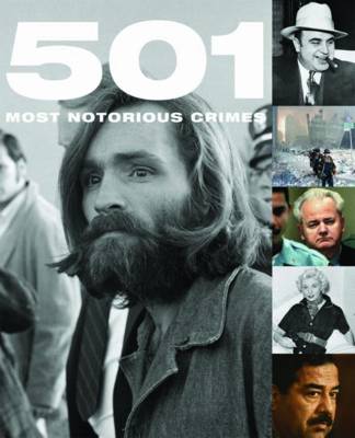 501 Most Notorious Crimes (Hardback)