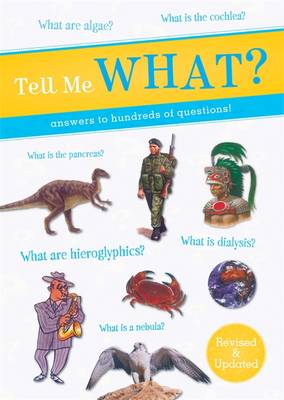 Tell Me What?: Answers to Hundreds of Questions! - Tell Me Series (Paperback)