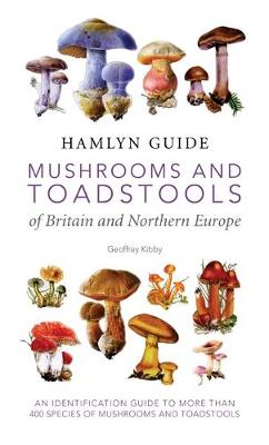 Mushrooms and Toadstools of Britain and Northern Europe - Hamlyn Guide (Paperback)