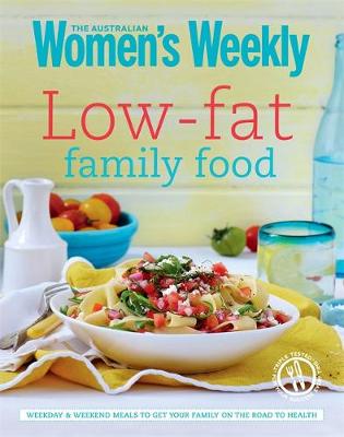 Low-Fat Family Food - The Australian Women's Weekly (Paperback)