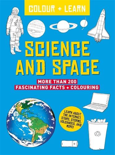 Colour + Learn: Science and Space - Colour + Learn (Paperback)