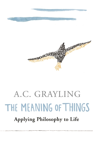 The Meaning of Things - Prof A.C. Grayling