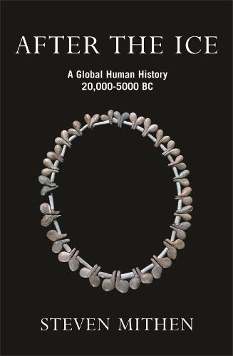 After the Ice: A Global Human History, 20,000 - 5000 BC (Paperback)