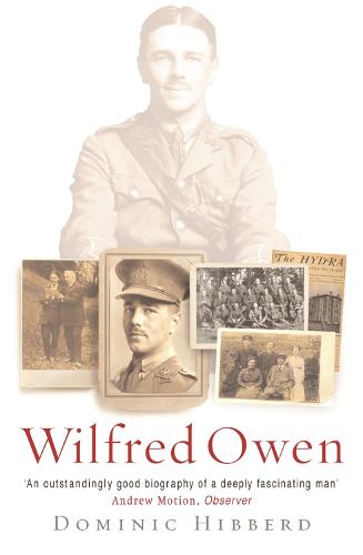 Wilfred Owen: The definitive biography of the best-loved war poet (Paperback)