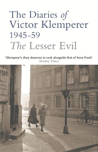 The Lesser Evil: The Diaries of Victor Klemperer 1945-1959 (Paperback)