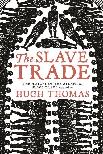 The Slave Trade - Hugh Thomas