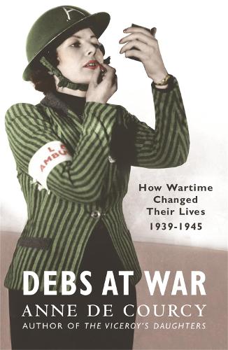 Debs at War: 1939-1945 - Women in History (Paperback)