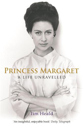Princess Margaret: A Life Unravelled (Paperback)