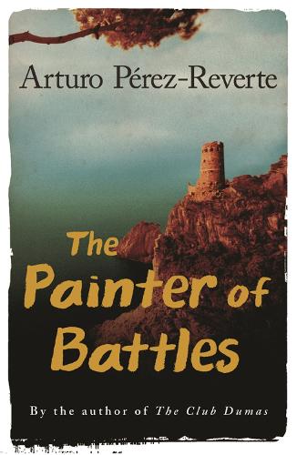 The Painter Of Battles - Arturo Perez-Reverte