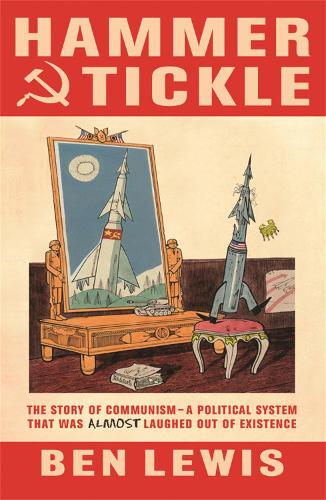 Hammer And Tickle: A History Of Communism Told Through Communist Jokes (Paperback)
